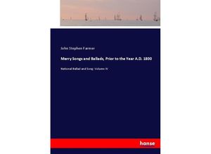 9783744768931 - Merry Songs and Ballads Prior to the Year AD 1800 - John Stephen Farmer Kartoniert (TB) 9783744768931 - Merry Songs and Ballads Prior to the Year AD 1800 - John Stephen Farmer Kartoniert (TB)