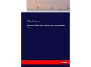 9783744769013 - Notes on the Folk-lore of the Northern Counties of England and the Borders - William Henderson Kartoniert (TB)