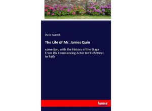 9783744769204 - The Life of Mr James Quin - David Garrick Kartoniert (TB)