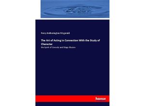 9783744771030 - The Art of Acting in Connection With the Study of Character - Percy Hetherington Fitzgerald Kartoniert (TB)