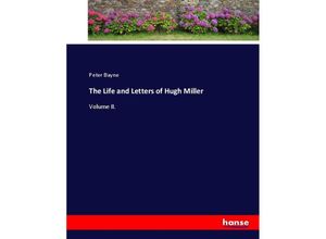 9783744771382 - The Life and Letters of Hugh Miller - Peter Bayne Kartoniert (TB)