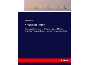 9783744771849 - A Pilgrimage to Italy - James Smith Kartoniert (TB)