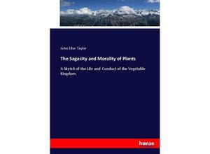 9783744772518 - The Sagacity and Morality of Plants - John Ellor Taylor Kartoniert (TB)