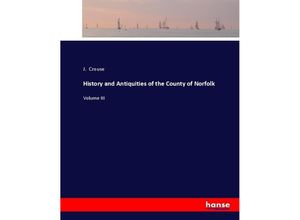 9783744772570 - History and Antiquities of the County of Norfolk - J Crouse Kartoniert (TB)