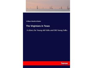 9783744773133 - The Virginians in Texas - William Mumford Baker Kartoniert (TB)