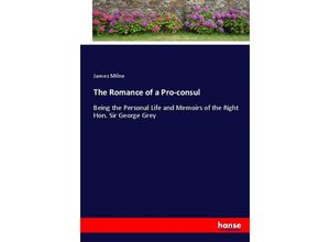 9783744773331 - The Romance of a Pro-consul - James Milne Kartoniert (TB)