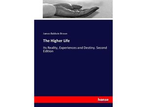 9783744774741 - The Higher Life - James Baldwin Brown Kartoniert (TB)