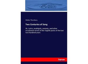 9783744774802 - Two Centuries of Song - Walter Thornbury Kartoniert (TB)