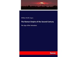 9783744775328 - The Roman Empire of the Second Century - William Wolfe Capes Kartoniert (TB)