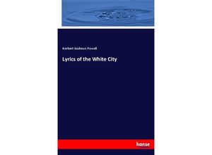 9783744775359 - Lyrics of the White City - Herbert Andrews Powell Kartoniert (TB)