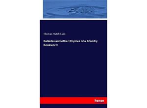 9783744775977 - Ballades and other Rhymes of a Country Bookworm - Thomas Hutchinson Kartoniert (TB)