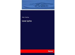 9783744776325 - Love Lyrics - Alan Stanley Kartoniert (TB)