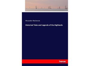 9783744777452 - Historical Tales and Legends of the Highlands - Alexander Mackenzie Kartoniert (TB)