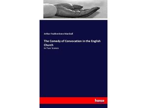 9783744778060 - The Comedy of Convocation in the English Church - Arthur Featherstone Marshall Kartoniert (TB)