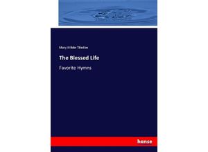 9783744779296 - The Blessed Life - Mary Wilder Tileston Kartoniert (TB)