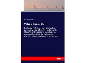 9783744780438 - Virtue in Humble Life - Jonas Hanway Kartoniert (TB)