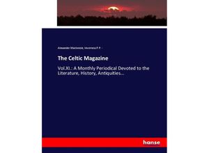 9783744780728 - The Celtic Magazine - Alexander Mackenzie P P Inverness Kartoniert (TB)