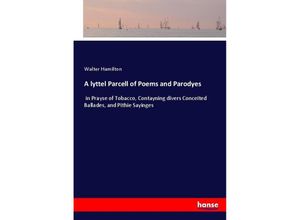 9783744782241 - A lyttel Parcell of Poems and Parodyes - Walter Hamilton Kartoniert (TB)