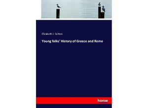 9783744782944 - Young folks History of Greece and Rome - Elizabeth J Cotton Kartoniert (TB)