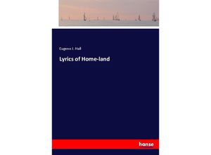 9783744783071 - Lyrics of Home-land - Eugene J Hall Kartoniert (TB)