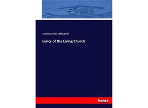 9783744783354 - Lyrics of the Living Church - Charles Wesley Leffingwell Kartoniert (TB)