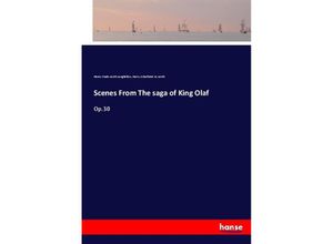 9783744783460 - Scenes From The saga of King Olaf - Henry Wadsworth Longfellow Harry Arbuthnot Acworth Kartoniert (TB)