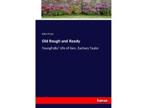 9783744783750 - Old Rough and Ready - John Frost Kartoniert (TB)