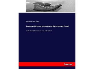 9783744783767 - Psalms and Hymns for the Use of the Reformed Church - Synod of Said Church Kartoniert (TB)