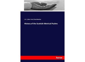 9783744784962 - History of the Scottish Metrical Psalms - John West MacMeeken Kartoniert (TB)