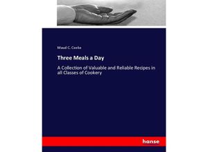 9783744786492 - Three Meals a Day - Maud C Cooke Kartoniert (TB)