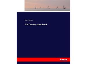 9783744789752 - The Century cook Book - Mary Ronald Kartoniert (TB)