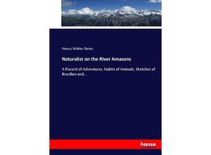 9783744791595 - Naturalist on the River Amazons - Henry Walter Bates Kartoniert (TB)