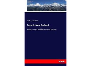 9783744793995 - Trout in New Zealand - W H Spackman Kartoniert (TB)