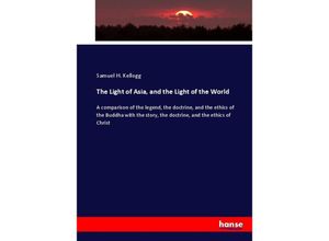 9783744796910 - The Light of Asia and the Light of the World - Samuel H Kellogg Kartoniert (TB)