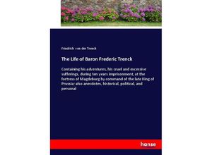 9783744797252 - The Life of Baron Frederic Trenck - Friedrich von der Trenck Kartoniert (TB)