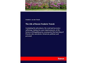 9783744797313 - The Life of Baron Frederic Trenck - Friedrich von der Trenck Kartoniert (TB)