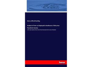 9783744797993 - Analysis of Form as Displayed in Beethovens Thirty-two Pianoforte Sonatas - Henry Alfred Harding Kartoniert (TB)