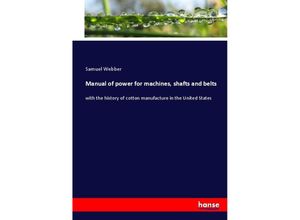 9783744799263 - Manual of power for machines shafts and belts - Samuel Webber Kartoniert (TB)