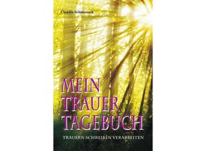 9783745000481 - Mein Trauertagebuch - Claudia Schimmack Kartoniert (TB)