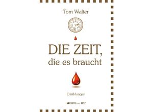 9783745001228 - Die Zeit die es braucht - Tom Walter Kartoniert (TB)