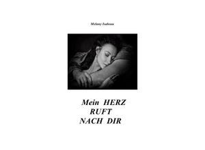 9783745002478 - Mein Herz ruft nach dir - Melany Isabeau Kartoniert (TB)