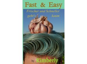 9783745003048 - Fast & Easy - Kimberly Marx Kartoniert (TB)