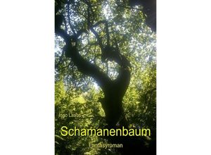 9783745004731 - Schamanenbaum - Ingo Laabs Kartoniert (TB)