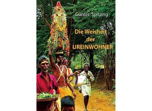 9783745005264 - Die Weisheit der Ureinwohner - Günter Spitzing Kartoniert (TB)