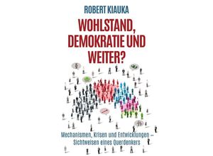 9783745006070 - Wohlstand Demokratie und weiter? - Robert Kiauka Kartoniert (TB)