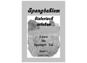 9783745006148 - Spangdahlem historisch erleben   Spangdahlem historisch erleben Band 5 - Günter Leers Kartoniert (TB)