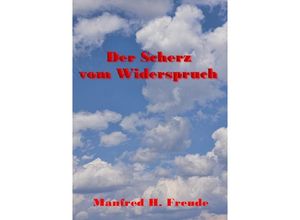 9783745007152 - Der Scherz vom Widerspruch - Manfred H Freude Kartoniert (TB)