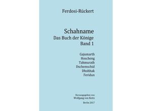 9783745007572 - Schahname - Das Buch der Könige Band 1 - Friedrich Rückert Kartoniert (TB)