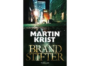 9783745007626 - Brandstifter - Martin Krist Kartoniert (TB)