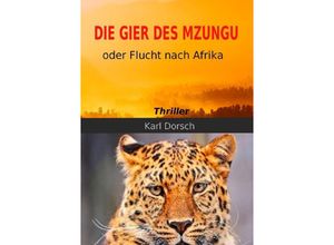 9783745009125 - Die Gier des Mzungu - Karl Dorsch Kartoniert (TB)